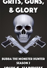 Grits, Guns & Glory (John G. Hartness)