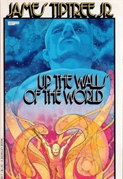 Up the Walls of the World (James Tiptree Jr)