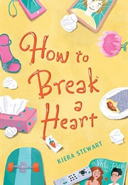 How to Break a Heart (Kiera Stewart)