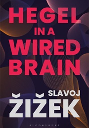 Hegel in a Wired Brain (Slavoj Žižek)