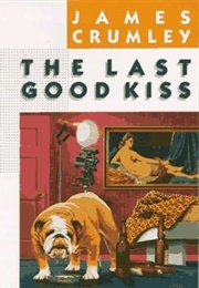 The Last Good Kiss (James Crumley)