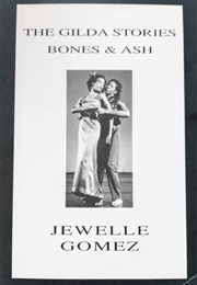 The Gilda Stories and Bones &amp; Ash (Jewelle L. Gómez)