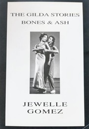 The Gilda Stories and Bones & Ash (Jewelle L. Gómez)