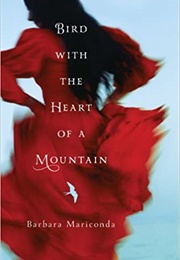 Bird With the Heart of a Mountain (Barbara Mariconda)
