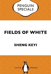 Fields of White (Sheng Keyi)