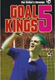 Goal Kings 5: The Striker's Revenge (Michael Hardcastle)