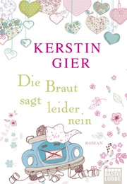 Die Braut Sagt Leider Nein (Kerstin Gier)