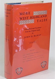 More West Highland Tales (2 Vols) (John G. McKay & J. F. Campbell)