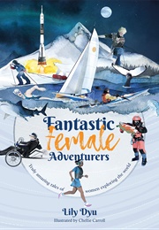 Fantastic Female Adventurers (Lily Dyu)