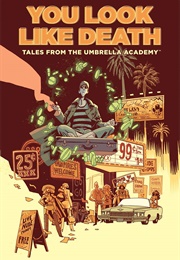 You Look Like Death: Tales From the Umbrella Academy (Gerard Way, Shaun Simon)