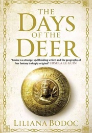 The Days of the Deer (Liliana Bodoc)