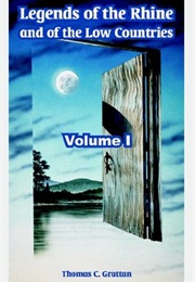 Legends of the Rhine & of the Low Countries (T. C. Gratton)