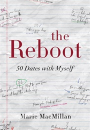 The Reboot: 50 Dates With Myself (Marie MacMillan)