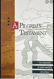 A Pilgrim's Testament: The Memoirs of Saint Ignatius (P. Divarkar and L. G. Da Camara)