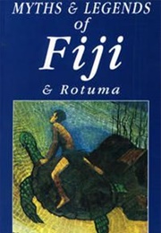 Myths &amp; Legends of Fiji &amp; Rotuma (A. W. Reed &amp; Inez Hames)