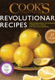 Cook's Illustrated Revolutionary Recipes (America's Test Kitchen)