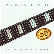 B B King - Six Silver Strings