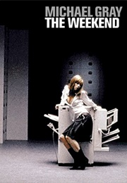 Michael Gray: The Weekend (2004)