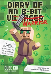 Diary of an 8-Bit Warrior (Cube Kid)