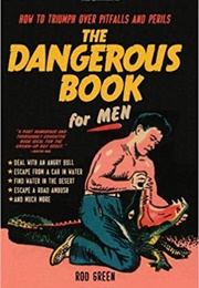The Dangerous Book for Men (Rod Green)