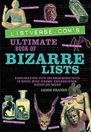 Listverse.com&#39;s Ultimate Book of Bizarre Lists (Jamie Frater)