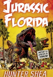 Jurassic Florida (Hunter Shea)