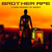 Brother Ape - A Rare Moment of Insight