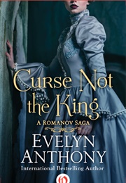 Curse Not the King (Evelyn Anthony)