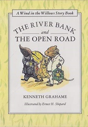 The River Bank & the Open Road (Kenneth Grahame)