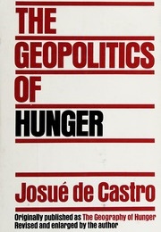 The Geopolitics of Hunger (Josué De Castro)