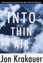 Into Thin Air: A Personal Account of the Mt. Everest Disaster (Jon Krakauer)