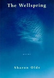 The Wellspring (Sharon Olds)