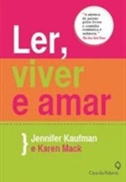 Ler, Viver E Amar (Jennifer Kaufman)