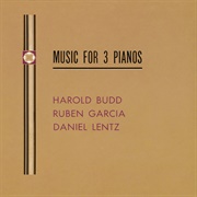 Harold Budd Music for 3 Pianos