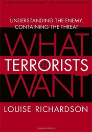 What Terrorists Want (Louise Richardson)