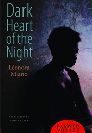 Dark Heart of the Night (Léonora Miano)