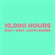 10,000 Hours (Dan + Shay and Justin Bieber)