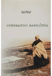 Lembrando Babilônia (David Malouf)