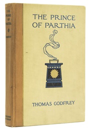 The Prince of Parthia (Thomas Godfrey)