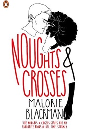 Noughts &amp; Crosses (Malorie Blackman)