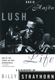 Lush Life: A Biography of Billy Strayhorn (David Hajdu)