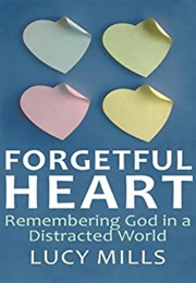 Forgetful Heart (Lucy Mills)