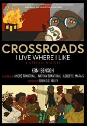 Crossroads: I Live Where I Like: A Graphic History (Koni Benson, Ashley E. Marais)