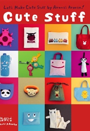 Cute Stuff (Aranzi Aronzo)