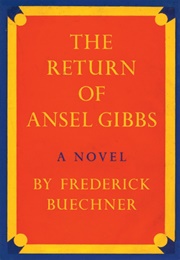 The Return of Ansel Gibbs (Frederick Buechner)
