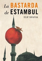 La Bastarda De Estambul (Elif Shafak)