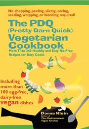 The PDQ (Pretty Darn Quick) Vegetarian Cookbook (Donna Klein)