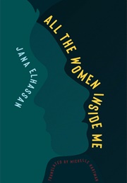 All the Women Inside Me (Jana Elhassan)