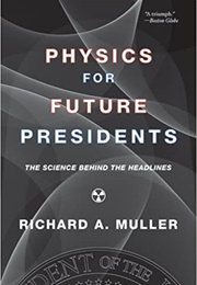 Physics for Future Presidents (Richard Muller)