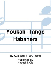 Youkali: Tango Habanera (Kurt Weill & Roger Fernay)
